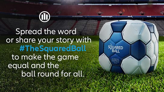 A squared ball is shown on a lawn in a football stadium. Next to it the text: Spread the word or share your story with #TheSquaredBall to make the game equal and the ball round for all