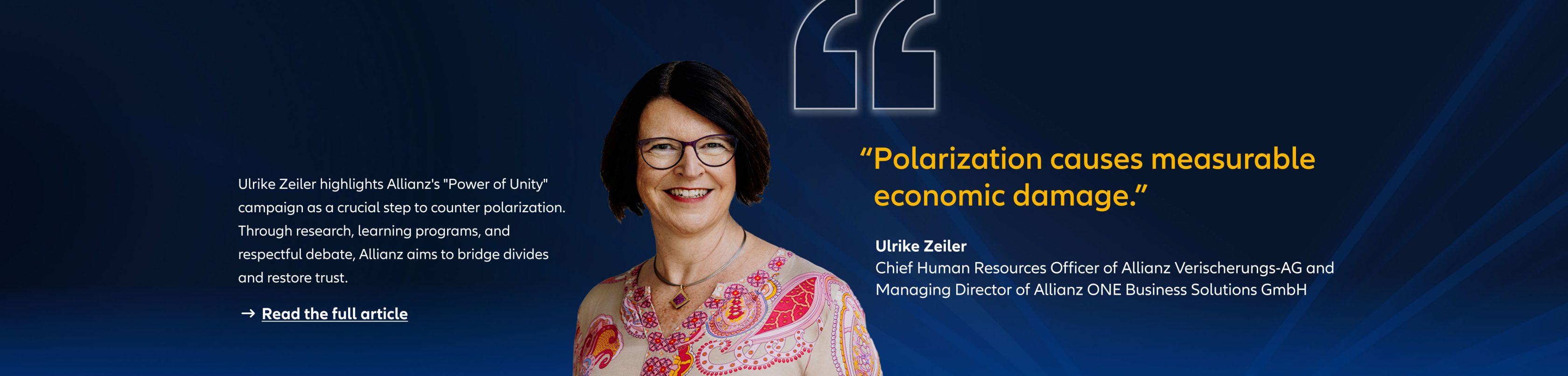 "Polarization causes measurable economic damage." Ulrike Zeiler, Chief Human Resources Officer of Allianz Versicherungs-AG and Managing Director of Allianz ONE Business Solutions GmbH, highlights Allianz's "Power of Unity" campaign as a crucial step to counter polarization. Through research, learning programs, and respectful debate, Allianz aims to bridge divides and restore trust. 
